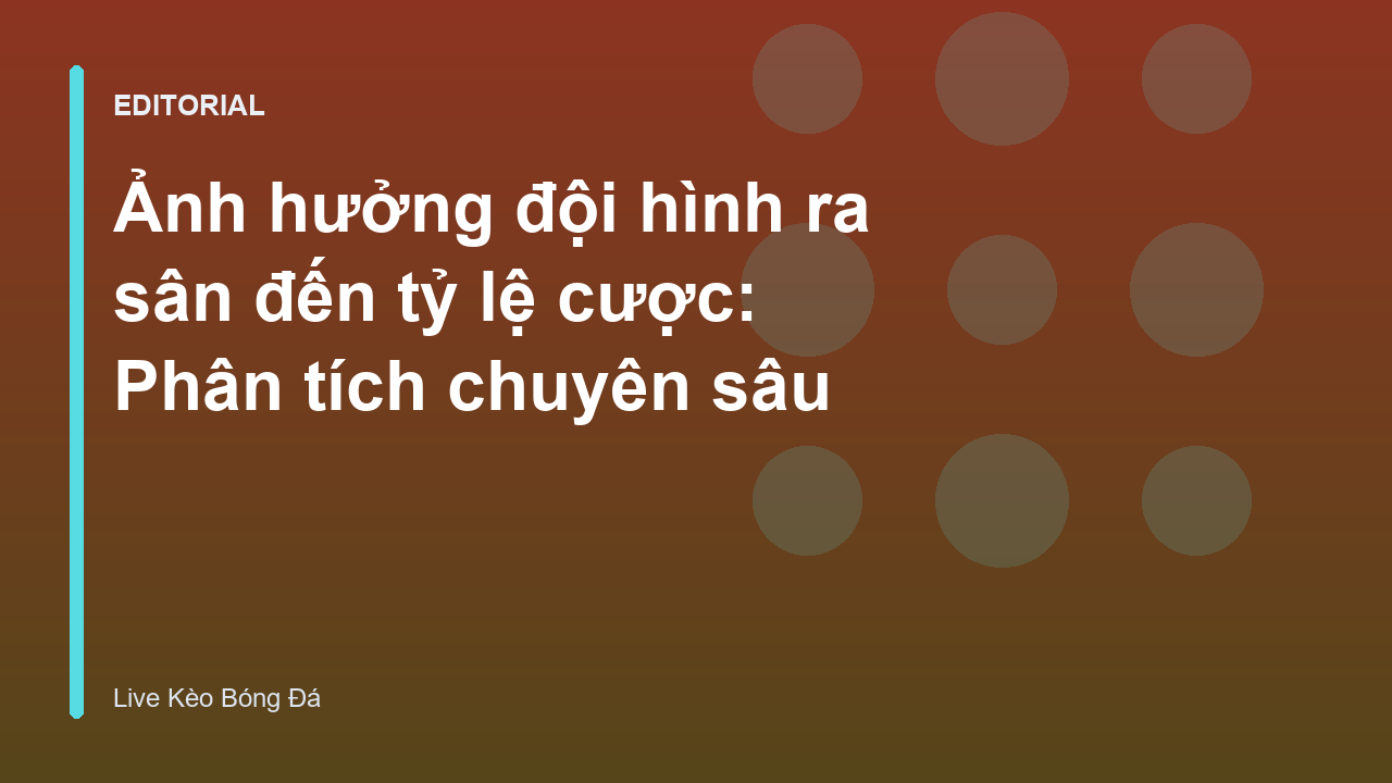 Đội hình ra sân ảnh hưởng đến tỷ lệ cược bóng đá