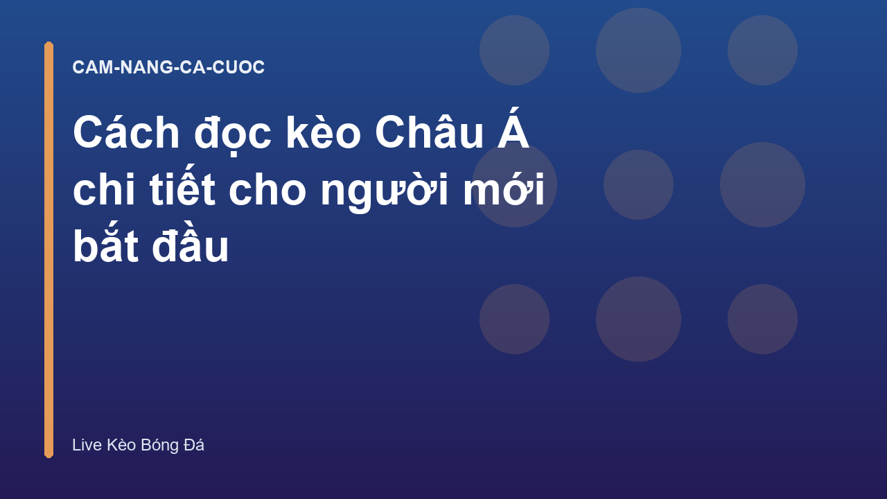 Cách đọc kèo Châu Á chi tiết cho người mới bắt đầu