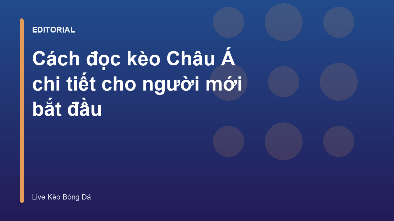 Hướng dẫn cách đọc kèo Châu Á cho người mới