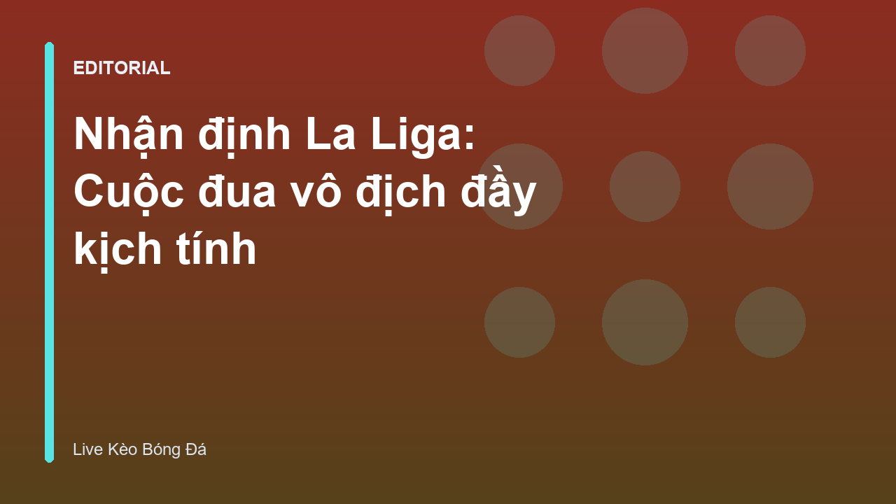 Cuộc đua vô địch La Liga kịch tính